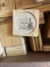 Load image into Gallery viewer, 4” Bamboo Coasters w/QUOTE
